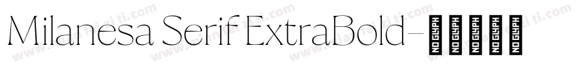 Milanesa Serif ExtraBold字体转换